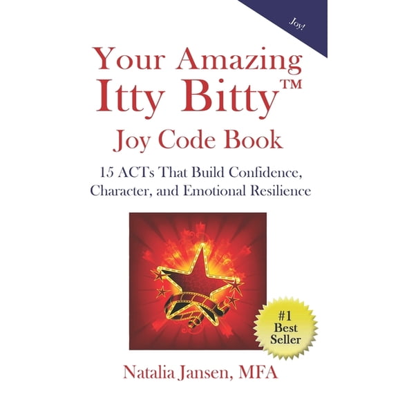 Your Amazing Itty Bitty(TM) Joy Code Book: 15 ACTs That Build Confidence, Character, and Emotional Resilience, (Paperback)