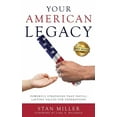 thumbnail image 1 of Your American Legacy: Powerful Strategies that Instill Lasting Values for Generations, (Hardcover), 1 of 1