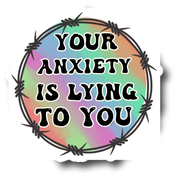 Your Anxiety Is Lying To You Great Gift Idea Single 5 Inch Magnet Made in The USA Car Auto Tool Box Refrigerator Magnet | MAG11730