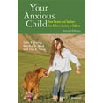 thumbnail image 1 of Your Anxious Child: How Parents and Teachers Can Relieve Anxiety in Children, (Hardcover), 1 of 1