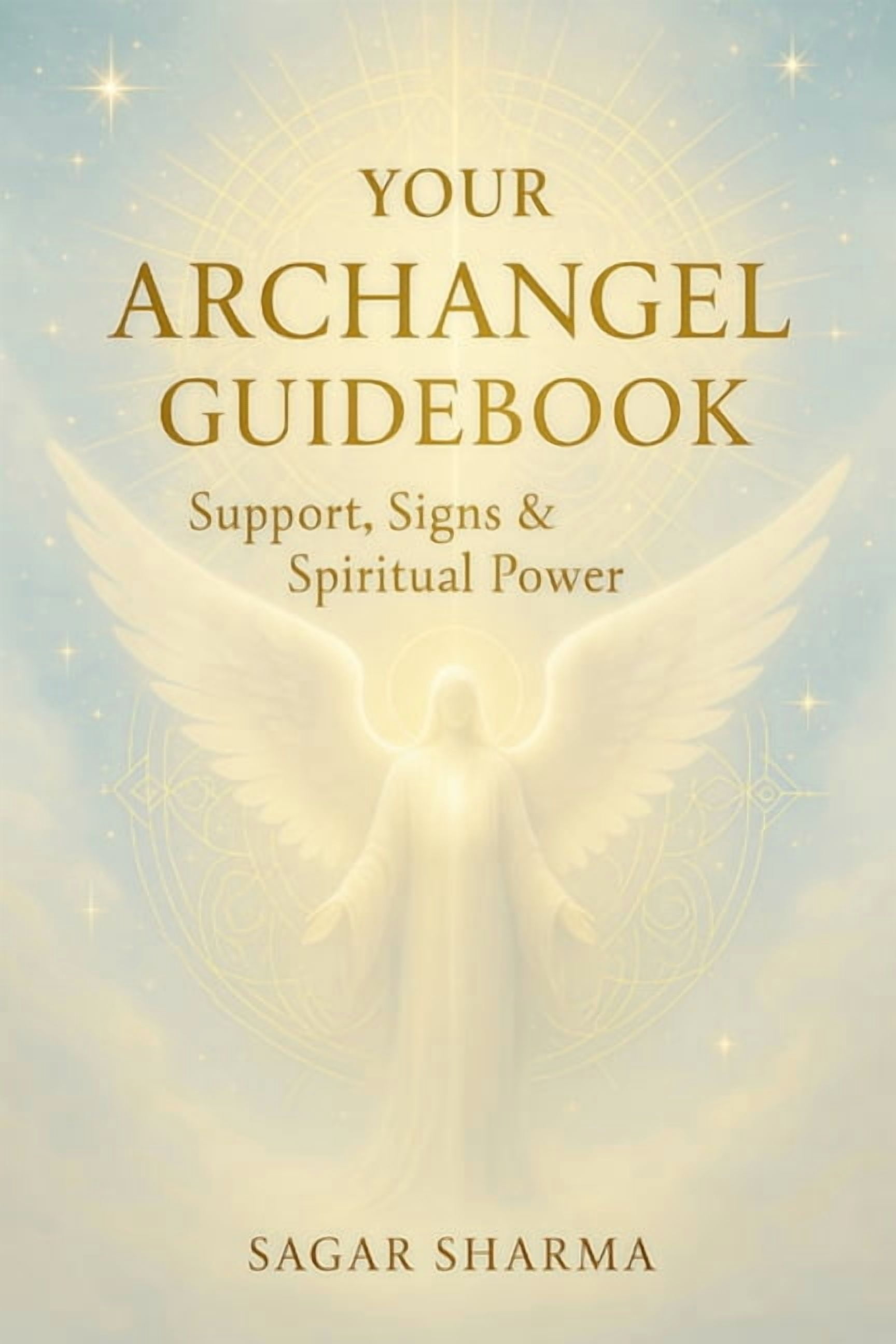 Your Archangel Guidebook: Support, Signs & Spiritual Power, (Paperback)