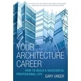 thumbnail image 1 of Pre-Owned Your Architecture Career: How to Build a Successful Professional Life (Paperback) 1621537021 9781621537021, 1 of 1