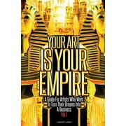 LAMONT CAREY; MELANEE WOODARD; KIA KELLIBREW Your Art Is Your Empire