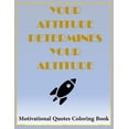 thumbnail image 1 of Your Attitude Determines Your Altitude Coloring Book: 40 Famous Inspirational and Motivating Quotes (Paperback), 1 of 1