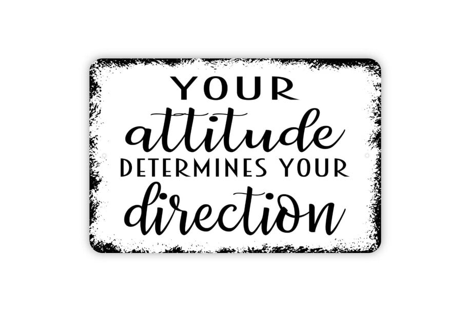 Your Attitude Determines Your Direction Sign - Inspirational Indoor or ...