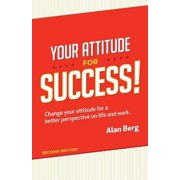 Your Attitude for Success Change your attitude for a better perspective on live and work Paperback