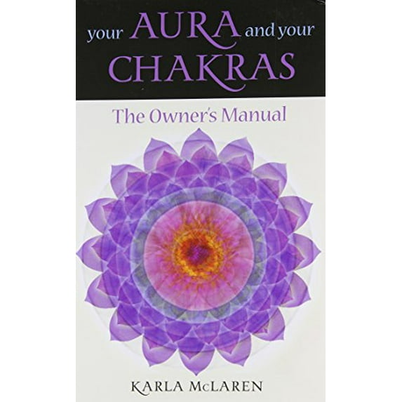 Pre-Owned Your Aura & Your Chakras: The Owner's Manual (Paperback) 1578630479 9781578630479