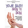 thumbnail image 1 of Pre-Owned Your Baby Skin to Skin: Learn to Trust Your Baby's Instincts in the First Year (Paperback) 1910336319 9781910336311, 1 of 1