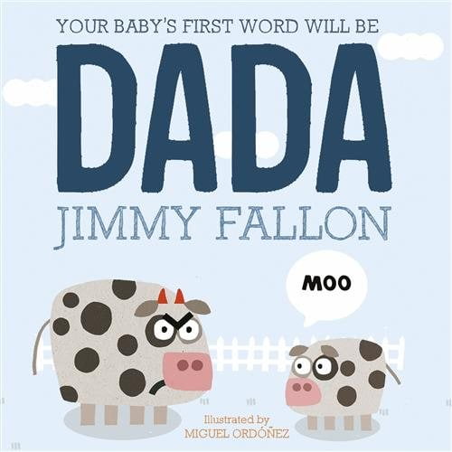 Your Baby's First Word Will Be Dada : Board Book