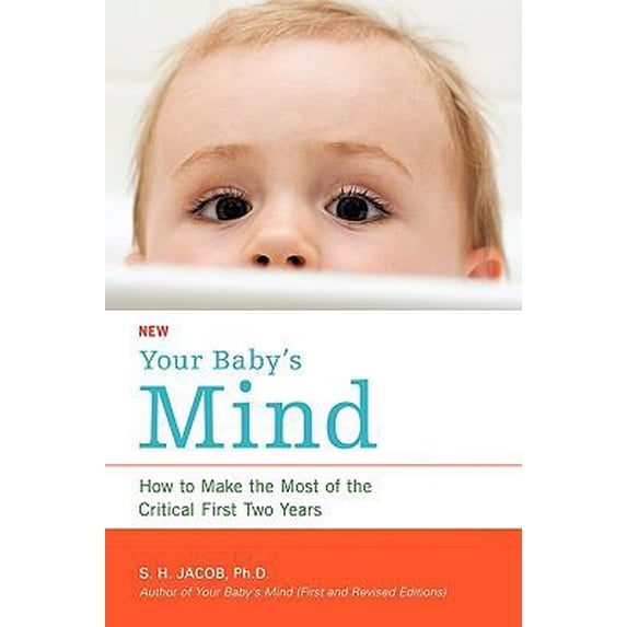 Pre-Owned Your Baby's Mind: How to Make the Most of the Critical First Two Years (Paperback) 1434369366 9781434369369