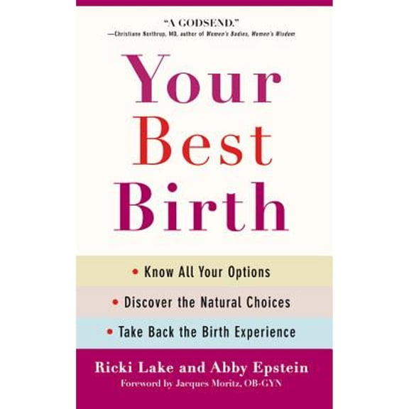 Pre-Owned Your Best Birth: Know All Your Options, Discover the Natural Choices, and Take Back the Birth Experience (Paperback) 0446538140 9780446538145