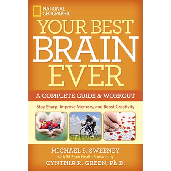 Pre-Owned Your Best Brain Ever: A Complete Guide and Workout (Paperback) 1426211708 9781426211706