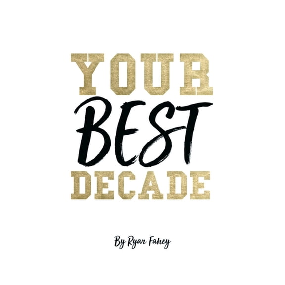 Your Best Decade, (Paperback)