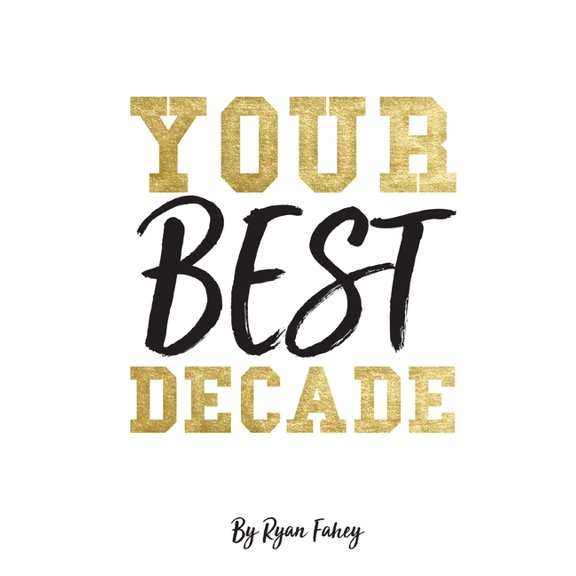 Your Best Decade, (Paperback)
