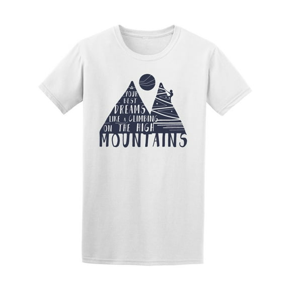 Your Best Dreams Like Climbing Tee Men's -Image by Shutterstock