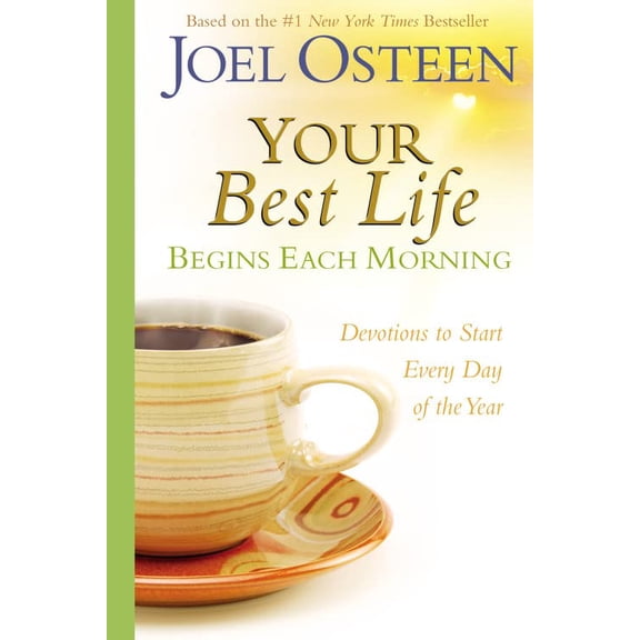 Pre-Owned Your Best Life Begins Each Morning: Devotions to Start Every Day of the Year (Faithwords)