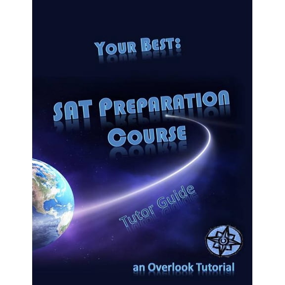 Your Best: SAT Preparation Course Tutor Guide: an Overlook Tutorial, (Paperback)