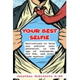 thumbnail image 1 of Your Best Selfie: Motivations to help you achieve your potential in the age of Instagram, Tik Tok, and other time wasters (Paperback), 1 of 1