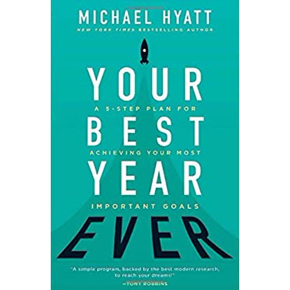 Pre-Owned Your Best Year Ever: A 5-Step Plan for Achieving Your Most Important Goals (Hardcover) 0801075254 9780801075254