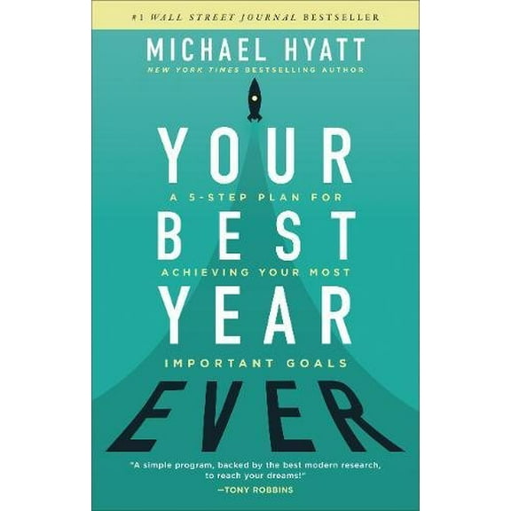 Pre-Owned Your Best Year Ever: A 5-Step Plan for Achieving Your Most Important Goals, by Michael Hyatt, (Hardcover), SELF-HELP / Motivational & Inspirational, English
