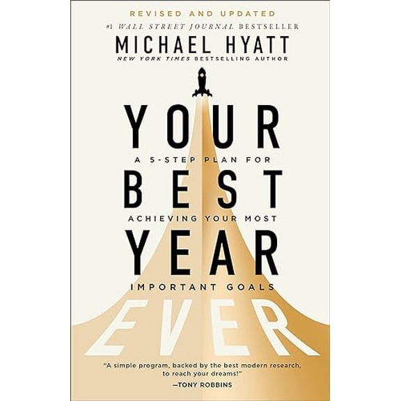 Pre-Owned Your Best Year Ever: A 5-Step Plan for Achieving Your Most Important Goals (Paperback) by Michael Hyatt