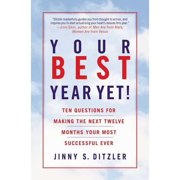Your Best Year Yet!: Ten Questions for Making the Next Twelve Months Your Most Successful Ever, (Paperback)