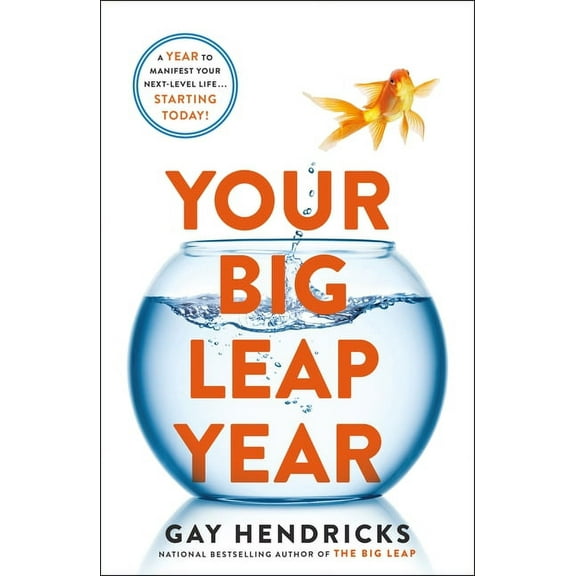 Your Big Leap Year: A Year to Manifest Your Next-Level Life...Starting Today!, (Paperback)