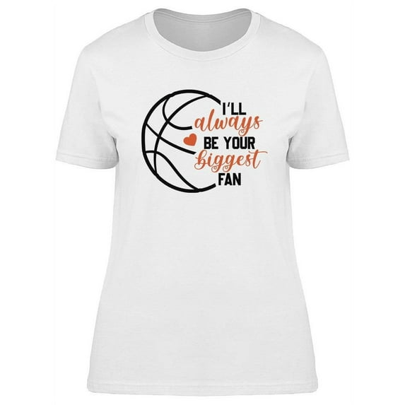 Your Biggest Fan T-Shirt Women -Image by Shutterstock, Female Medium