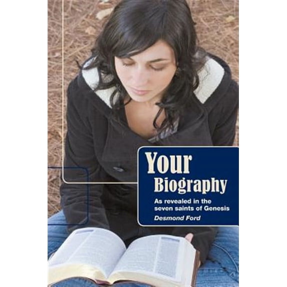 Your Biography : As Revealed by the Seven Saints of Genesis