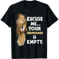 thumbnail image 1 of Your Birdfeeder Is Empty - Funny Squirrel Lover Rodent T-Shirt, 1 of 3