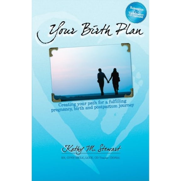 Pre-Owned Your Birth Plan Creating Your Path to a Fulfilling Pregnancy, Birth and Postpartum Journey Paperback