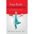 thumbnail image 1 of Your Body: Instructions for Use: Lose Weight; Get Fit &amp; Feel Great the Organic Way, (Hardcover), 1 of 1