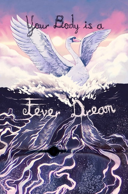 Your Body Is a Fever Dream, (Paperback)