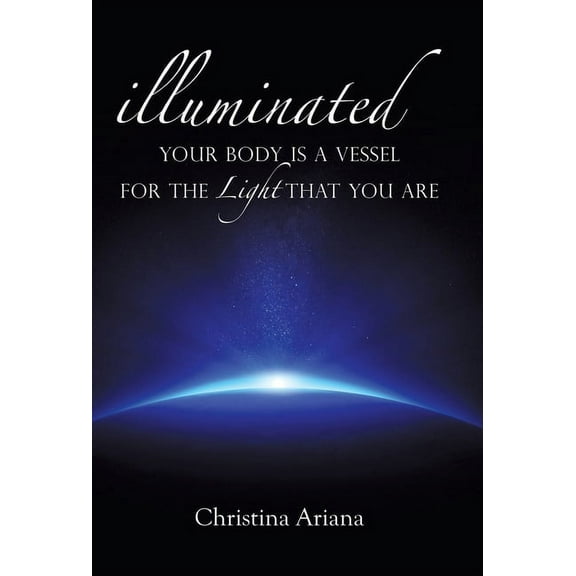 Your Body Is a Vessel for the Light That You Are (Hardcover)