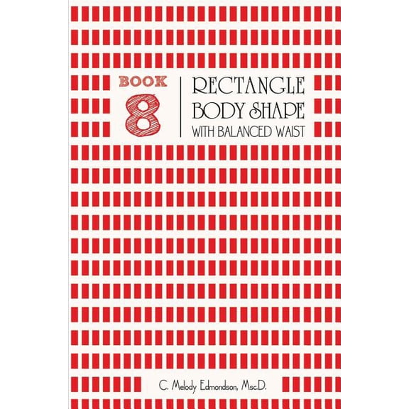 Your Body Shape by Waistplacement: Book 8 - Rectangle Body Shape with a Balanced Waistplacement (Paperback)