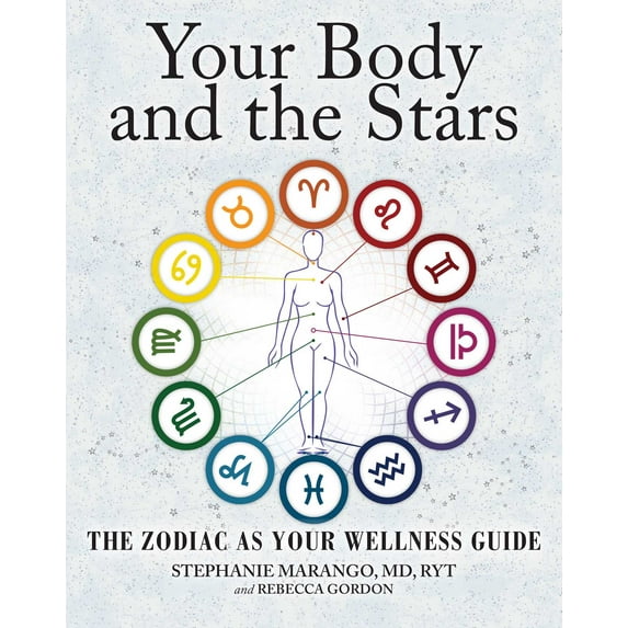 Your Body and the Stars : The Zodiac As Your Wellness Guide (Paperback)