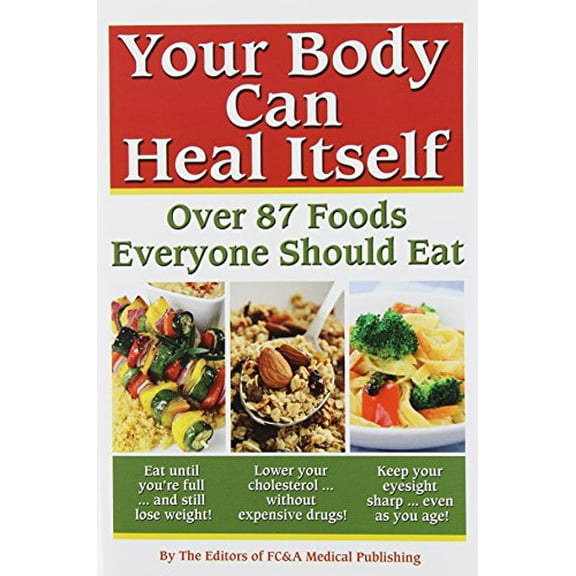 Pre-Owned Your Body can Heal Itself: Over 87 Foods Everyone Should Eat (Paperback) 1932470840 9781932470840