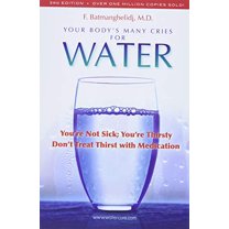 Pre-Owned Your Body's Many Cries for Water: You're Not Sick; You're Thirsty: Don't Treat Thirst with Medications (Paperback) 0970245882 9780970245885