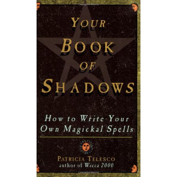 Pre-Owned Your Book Of Shadows: How to Write Your Own Magickal Spells (Paperback) 080652071X 9780806520711