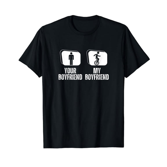 Your Boyfriend My Boyfriend Funny Girlfriend Unicycle T-Shirt
