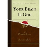 Your Brain Is God Classic Reprint