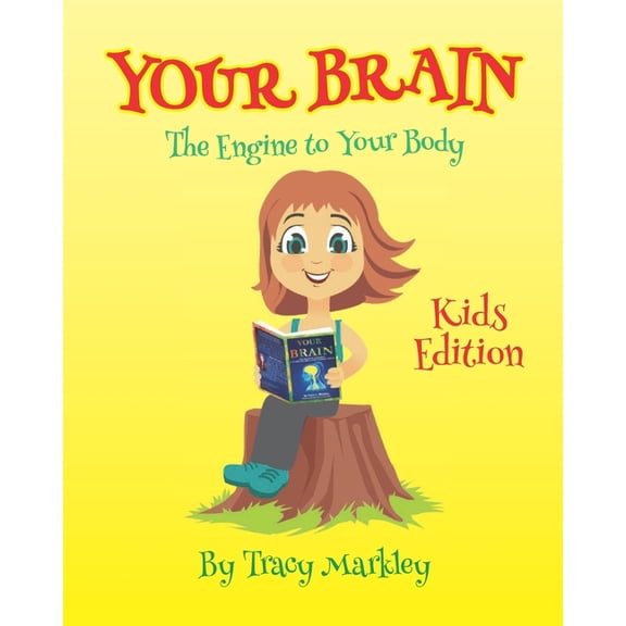 Your Brain Kids Edition: The Engine to Your Body (Paperback)