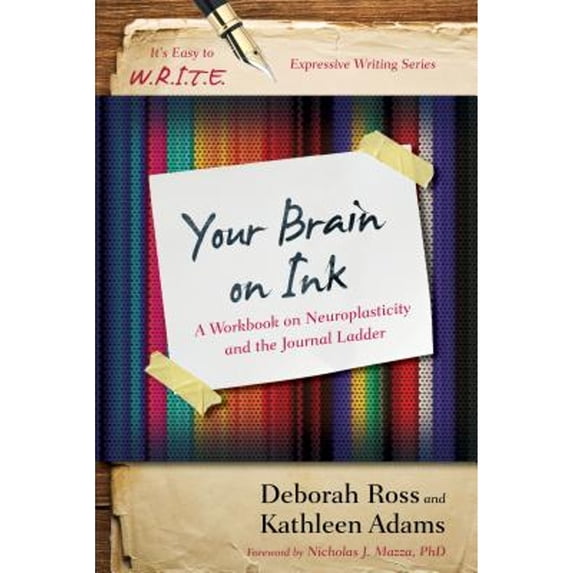 Pre-Owned Your Brain on Ink: A Workbook on Neuroplasticity and the Journal Ladder (Paperback) 1475814259 9781475814255