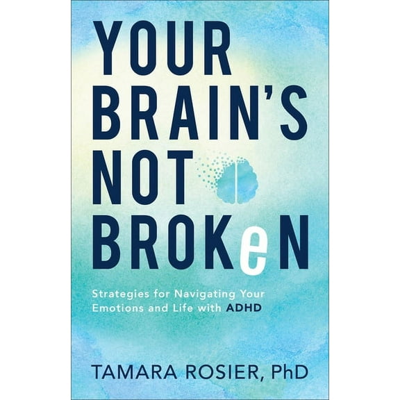 Your Brain's Not Broken, (Hardcover)