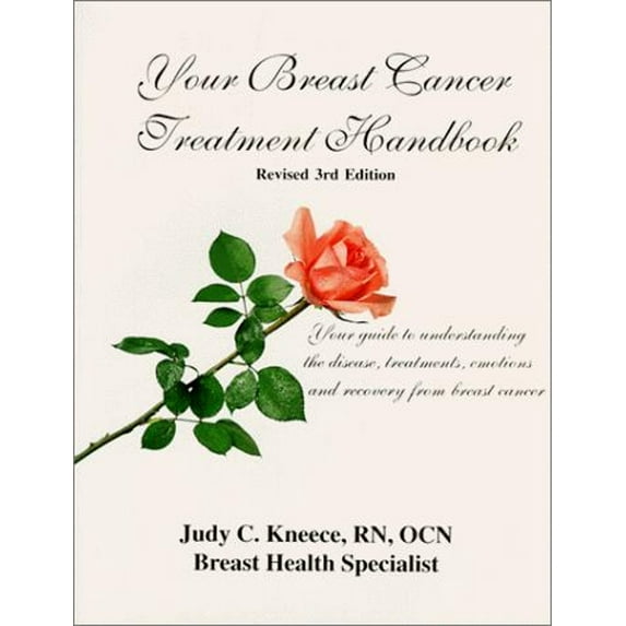 Pre-Owned Your Breast Cancer Treatment Handbook: Your Guide to Understanding the Disease, Treatments, Emotions and Recovery from Breast Cancer (Paperback) 1886665109 9781886665101