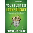 thumbnail image 1 of Your Business Is a Leaky Bucket: Learn How to Avoid Losing Millions in Revenue and Profit Annually, (Paperback), 1 of 1