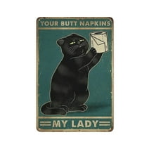 Your Butt Napkins My Lady Funny Balck Cat Metal Tin Sign Bathroom Decor Wall Art decor sign 12x8inch