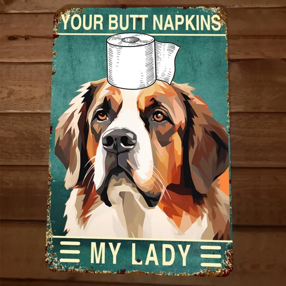 Your Butt Napkins My Lady St Bernard Dog 8X12 Funny Bathroom Metal Wall Sign