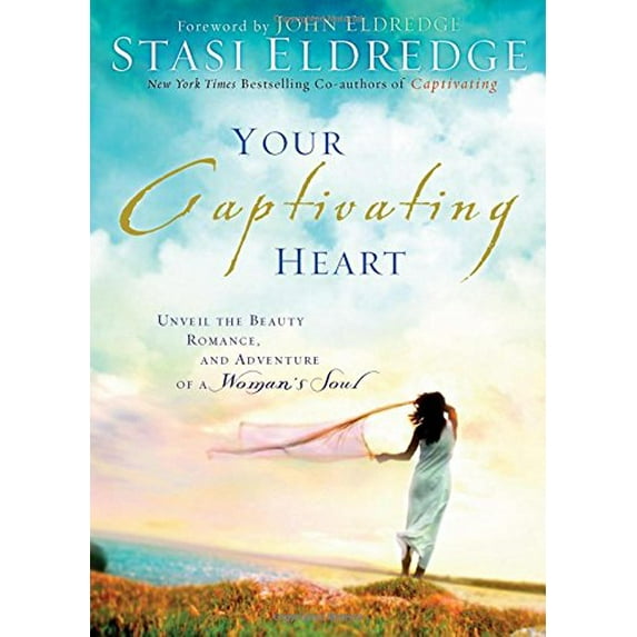 Pre-Owned Your Captivating Heart: Discover How God's True Love Can Free a Woman's Soul (Hardcover) 1404103066 9781404103061