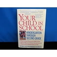 thumbnail image 1 of Pre-Owned Your Child in School : Kindergarten Through Second Grade 9780877958673 /, 1 of 1